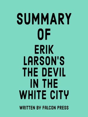cover image of Summary of Erik Larson's the Devil in the White City
